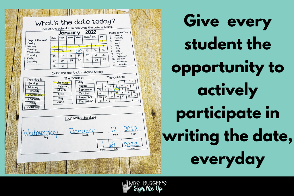 Text: Give every student the opportunity to actively participate in writing the date everyday. 
Photo: calendar time worksheet that shows students how to write the date